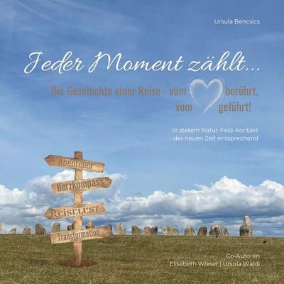 Jeder Moment zählt, Taschenbuch von Ursula Bencsics, Buchschmiede, 978-3-99165-749-1