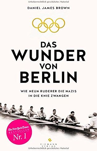 Brown, Daniel James - Das Wunder von Berlin: Wie neun Ruderer die Nazis in die Knie zwangen - Preis vom 13.10.2026 11:25:28 h
