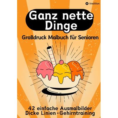 Großdruck Malbuch für Senioren, Erwachsene, Sehbehinderte Ganz nette Dinge Ausmalen für Rentner, Seniorengruppen, Beschäftigungsbuch,