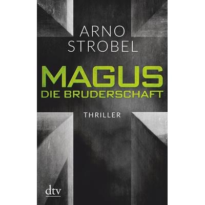 Magus. Die Bruderschaft, Taschenbuch von Arno Strobel, dtv, 978-3-423-21789-7