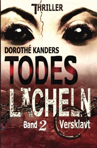 Dorothé Kanders - Todeslächeln, Band 2 - Versklavt: Thriller - Preis vom 10.10.2026 11:48:34 h