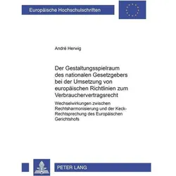 Der Gestaltungsspielraum des nationalen Gesetzgebers bei der Umsetzung von europäischen Richtlinien, Fachbücher von André Herwig