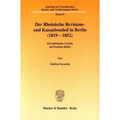Der Rheinische Revisions- und Kassationshof in Berlin (1819-1852)., Taschenbuch von Gudrun Seynsche, Duncker & Humblot, 978-3-428-10886-2