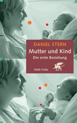Daniel Stern - Mutter und Kind: Die erste Beziehung - Preis vom 01.10.2026 17:08:56 h