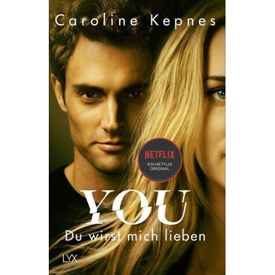 YOU – Du wirst mich lieben, Taschenbuch von Caroline Kepnes, Lyx