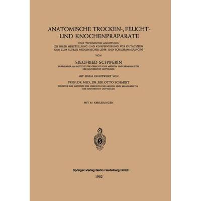 Anatomische Trocken-, Feucht- und Knochenpräparate, Taschenbuch von Siegfried Schwerin, Springer Berlin, 978-3-540-01652-6