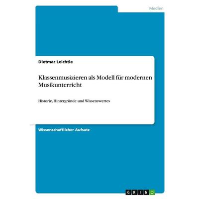Klassenmusizieren als Modell für modernen Musikunterricht -