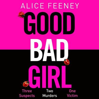 Good Bad Girl - Alice Feeney, Audio, 9781529090307