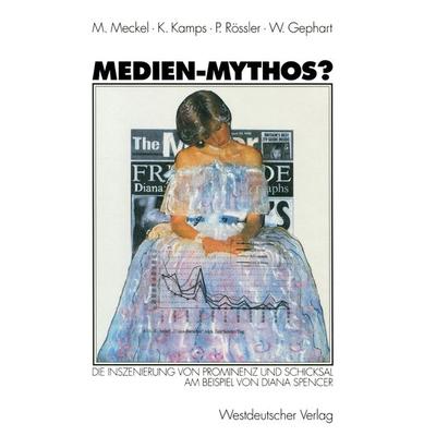 Medien-Mythos?, Taschenbuch von Miriam Meckel,Klaus Kamps,Patrick Rössler,Werner Gephart, VS Verlag für Sozialwissenschaften, 978-3-531-13291-4