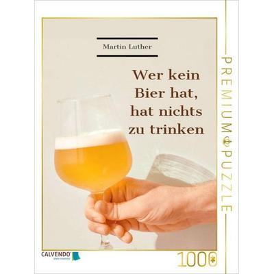 CALVENDO Puzzle Wer kein Bier hat, hat nichts zu trinken. | 1000 Teile Lege-Größe 64x48cm Foto-Puzzle für glückliche Stunden