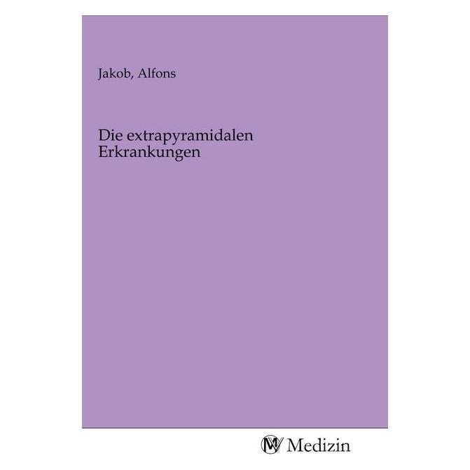 MV-Medizin Die extrapyramidalen Erkrankungen (Deutsch, Alfons Jakob, 2020) (56146197)