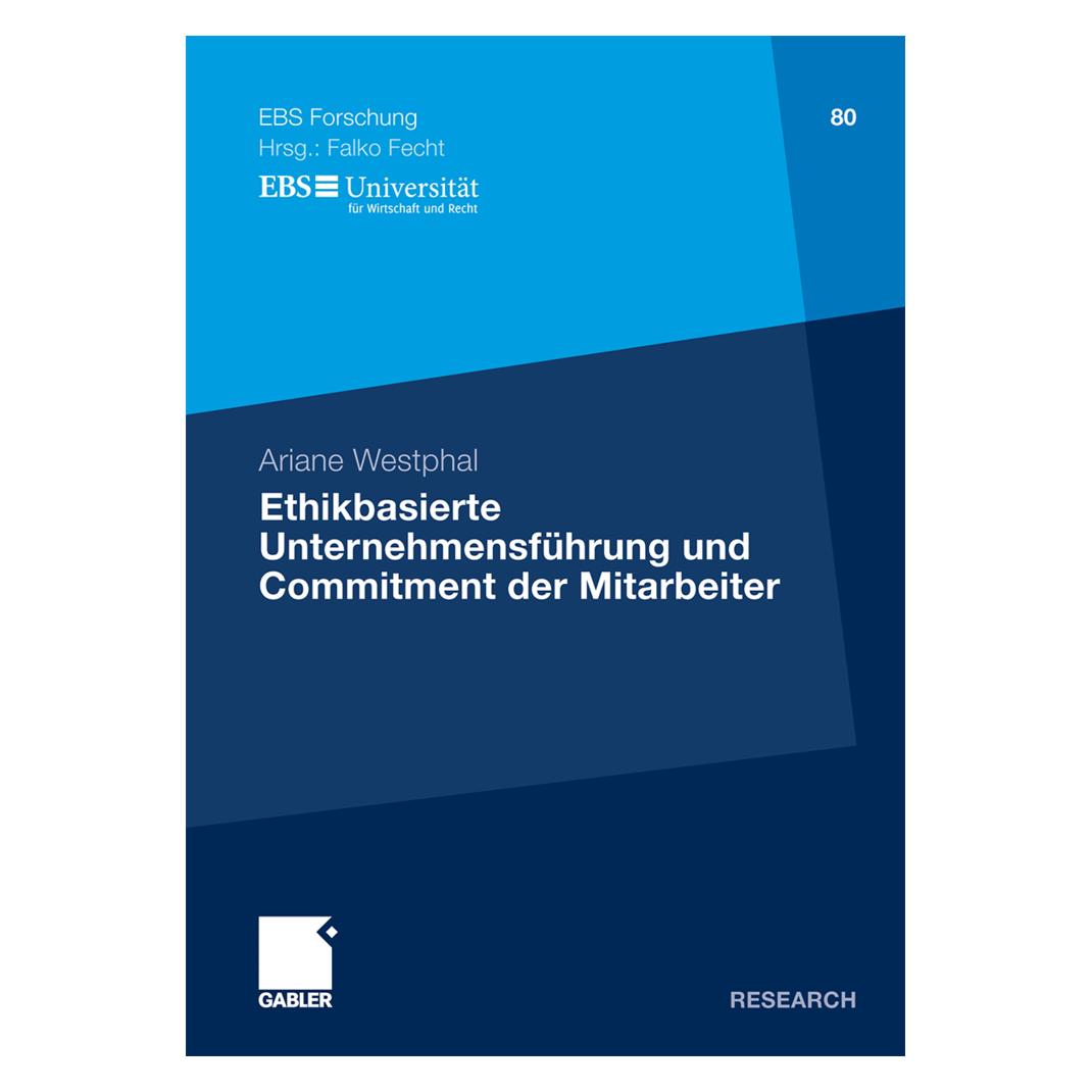 Gabler Ethikbasierte Unternehmensführung und Commitment der Mitarbeiter (Deutsch, Softcover, Ariane Westphal) (7602717)
