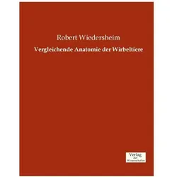 Vergleichende Anatomie der Wirbeltiere, Fachbücher von Robert Wiedersheim
