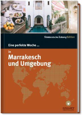 Hrsg. v. Smart Travelling - Eine perfekte Woche... in Marrakesch und Umgebung - Preis vom 18.10.2026 19:22:15 h