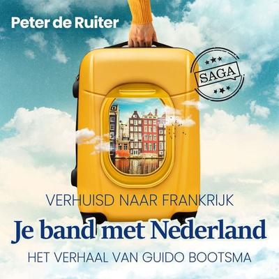 Je band met Nederland - Verhuisd naar Frankrijk (Guido Bootsma) - Peter de Ruiter, Audio, 9788727047577
