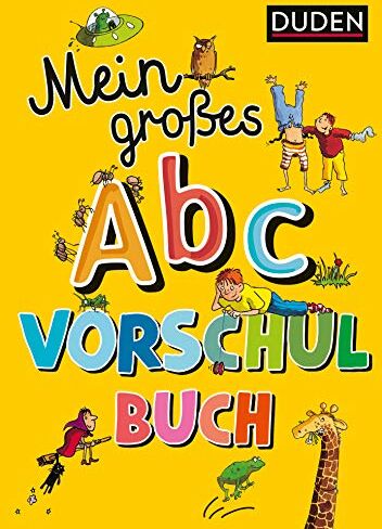 Ulrike Holzwarth-Raether - Mein großes Abc-Vorschulbuch (DUDEN Kinderwissen Vorschule) - Preis vom 11.10.2026 15:43:13 h