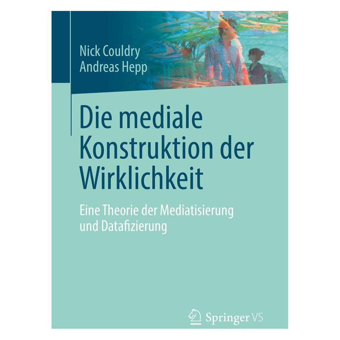 Vieweg & Teubner Die mediale Konstruktion der Wirklichkeit (Deutsch, Softcover, Andreas Hepp, Nick Couldry) (32581099)