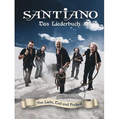 Santiano: Von Liebe, Tod und Freiheit - Das Liederbuch -