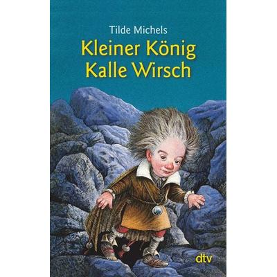 Kleiner König Kalle Wirsch, Taschenbuch von Tilde Michels, dtv