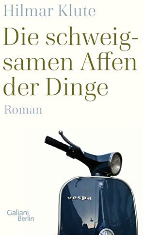 Hilmar Klute - Die schweigsamen Affen der Dinge: Roman - Preis vom 19.10.2026 19:33:35 h
