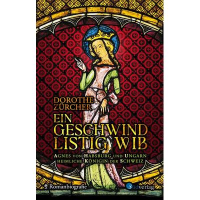 Ein geschwind listig Wib, Gebundene Ausgabe von Dorothe Zürcher, Südverlag, 978-3-87800-987-0