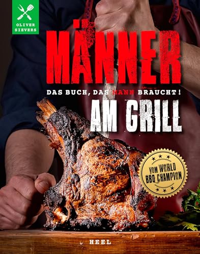 Oliver Sievers - Männer am Grill - Das Buch, das Mann braucht!: vom World-BBQ-Champion Oliver Sievers - Preis vom 30.09.2026 09:01:18 h