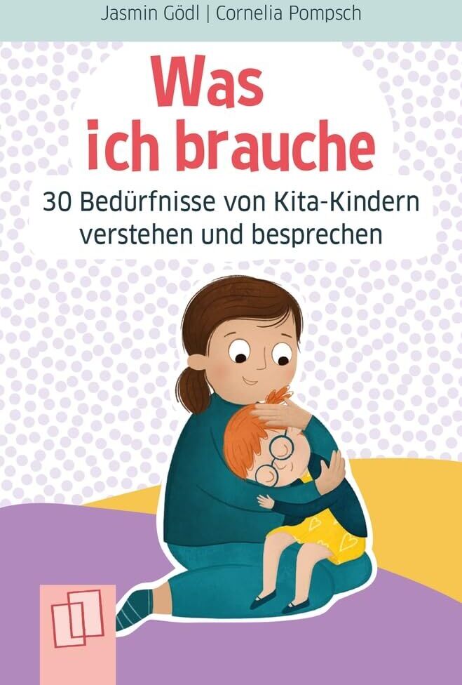 Jasmin Gödl - Was ich brauche - 30 Bedürfnisse von Kita-Kindern verstehen und besprechen - Preis vom 09.10.2026 07:28:09 h