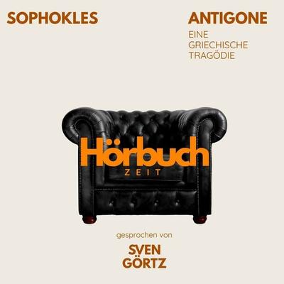 Antigone. Eine griechische Tragödie. - Hörbuchzeit,Sophokles, Audio, 9783754520246