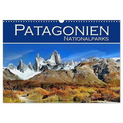 Patagonien NationalParks (Wandkalender 2027 DIN A3 quer), CALVENDO Monatskalender