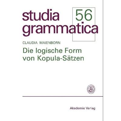 Die logische Form von Kopula-Sätzen, Taschenbuch von Claudia Maienborn, De Gruyter, 978-3-05-003864-3