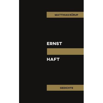 ernstHaft, Taschenbuch von Matthias Rürup, BoD – Books on Demand, 978-3-7583-3989-9
