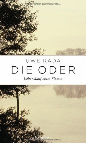 Uwe Rada - Die Oder: Lebenslauf eines Flusses - Preis vom 13.10.2026 11:25:28 h