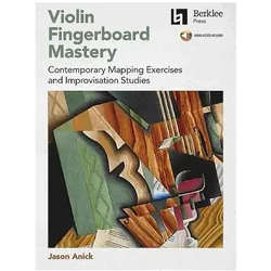 Violin Fingerboard Mastery: Contemporary Mapping Exercises and Improvisation Studies, Fachbücher von Jason Anick