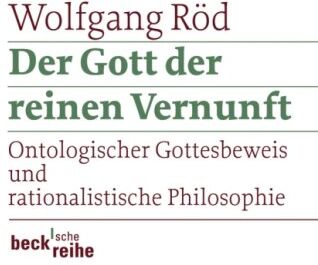 Wolfgang Röd - Der Gott der reinen Vernunft: Ontologischer Gottesbeweis und rationalistische Philosophie - Preis vom 18.10.2026 15:28:09 h