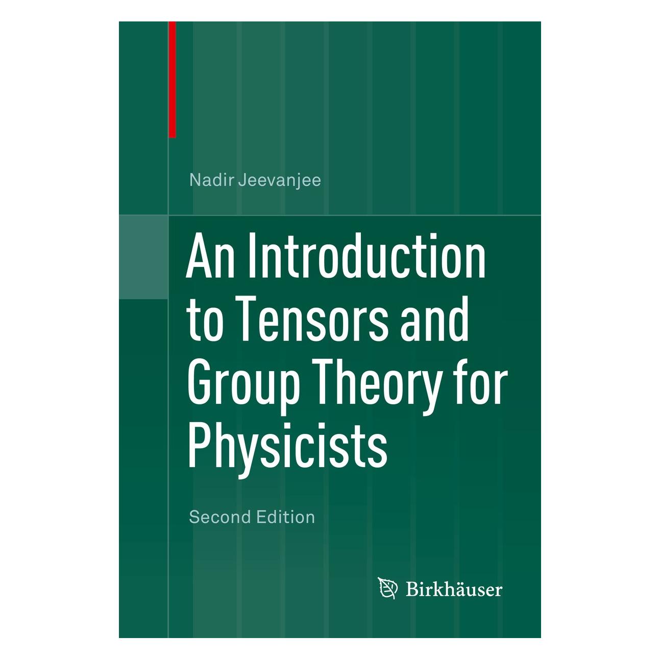Springer An Introduction to Tensors and Group Theory for Physicists (Englisch, Hardcover, Nadir Jeevanjee) (9783319147932)