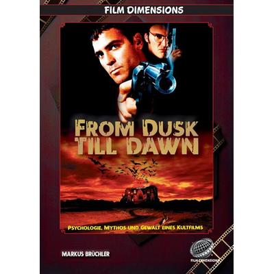 From Dusk Till Dawn - Psychologie, Mythos und Gewalt eines Kultfilms (Ein Film Dimensions Buch), Gebundene Ausgabe von Markus Brüchler, BoD - Books on