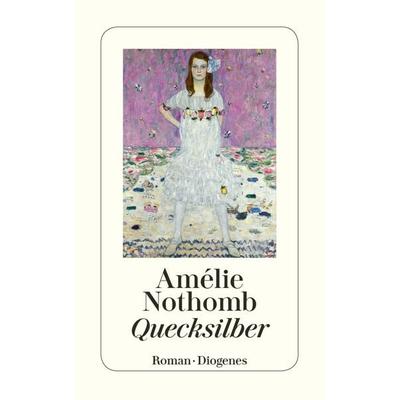 Quecksilber, Taschenbuch von Amélie Nothomb, Diogenes Verlag AG, 978-3-257-23382-7