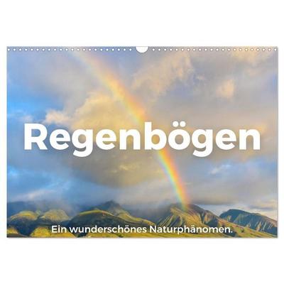 Regenbögen - Ein wunderschönes Naturphänomen. (Wandkalender 2027 DIN A3 quer), CALVENDO Monatskalender