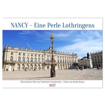 Nancy - Eine Perle Lothringens (Wandkalender 2027 DIN A2 quer), CALVENDO Monatskalender