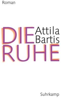 Attila Bartis - Die Ruhe: Roman - Preis vom 19.10.2026 19:33:35 h