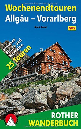 Mark Zahel - Wochenendtouren Allgäu-Vorarlberg: 25 Touren zwischen Füssen und Montafon. Mit GPS-Daten. - Preis vom 10.10.2026 11:48:34 h