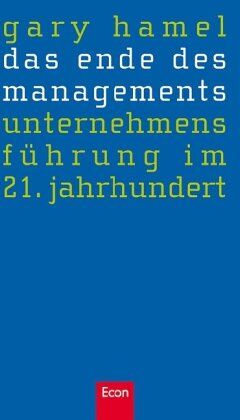 Gary Hamel - Das Ende des Managements: Unternehmensführung im 21. Jahrhundert - Preis vom 09.10.2026 07:28:09 h
