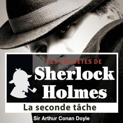 La seconde tâche, une enquête de Sherlock Holmes - Arthur Conan Doyle, Audio, 9782821102149