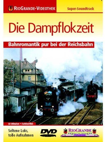 RioGrande - Die Dampflokzeit - Bahnromantik pur bei der Reichsbahn - Preis vom 11.10.2026 03:10:56 h