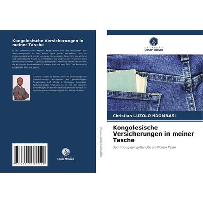 Kongolesische Versicherungen in meiner Tasche, Taschenbuch von Christian Luzolo Ndombasi, Verlag Unser Wissen, 978-620-4-46992-8