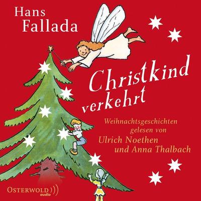 Christkind verkehrt - Hans Fallada, Audio, 9783844906684