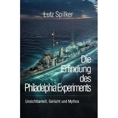 Die Erfindung des Philadelphia Experiments, Taschenbuch von Lutz Spilker, Epubli, 978-3-565-52600-0