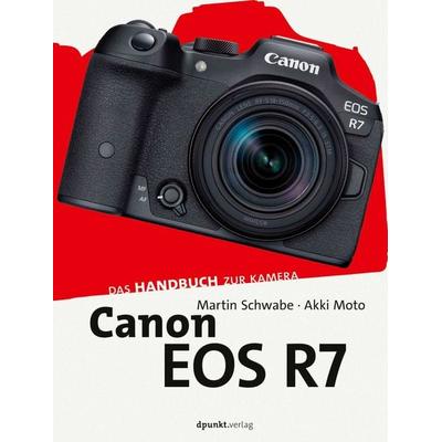 Canon EOS R7, Gebundene Ausgabe von Martin Schwabe,Akki Moto, Dpunkt.verlag, 978-3-86490-950-4