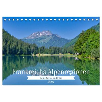Frankreichs Alpenregionen (Tischkalender 2027 DIN A5 quer), CALVENDO Monatskalender