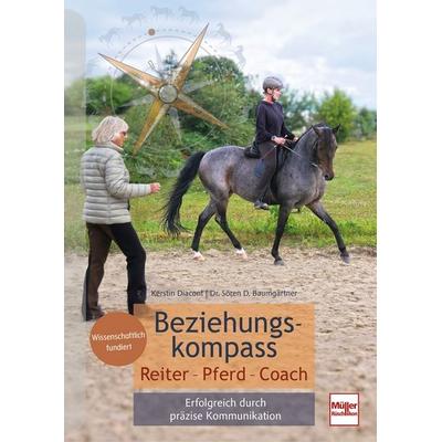 Beziehungskompass Reiter - Pferd - Coach, Taschenbuch von Kerstin Diacont,Sören Daniel Baumgärtner, Müller Rüschlikon, 978-3-275-02335-6